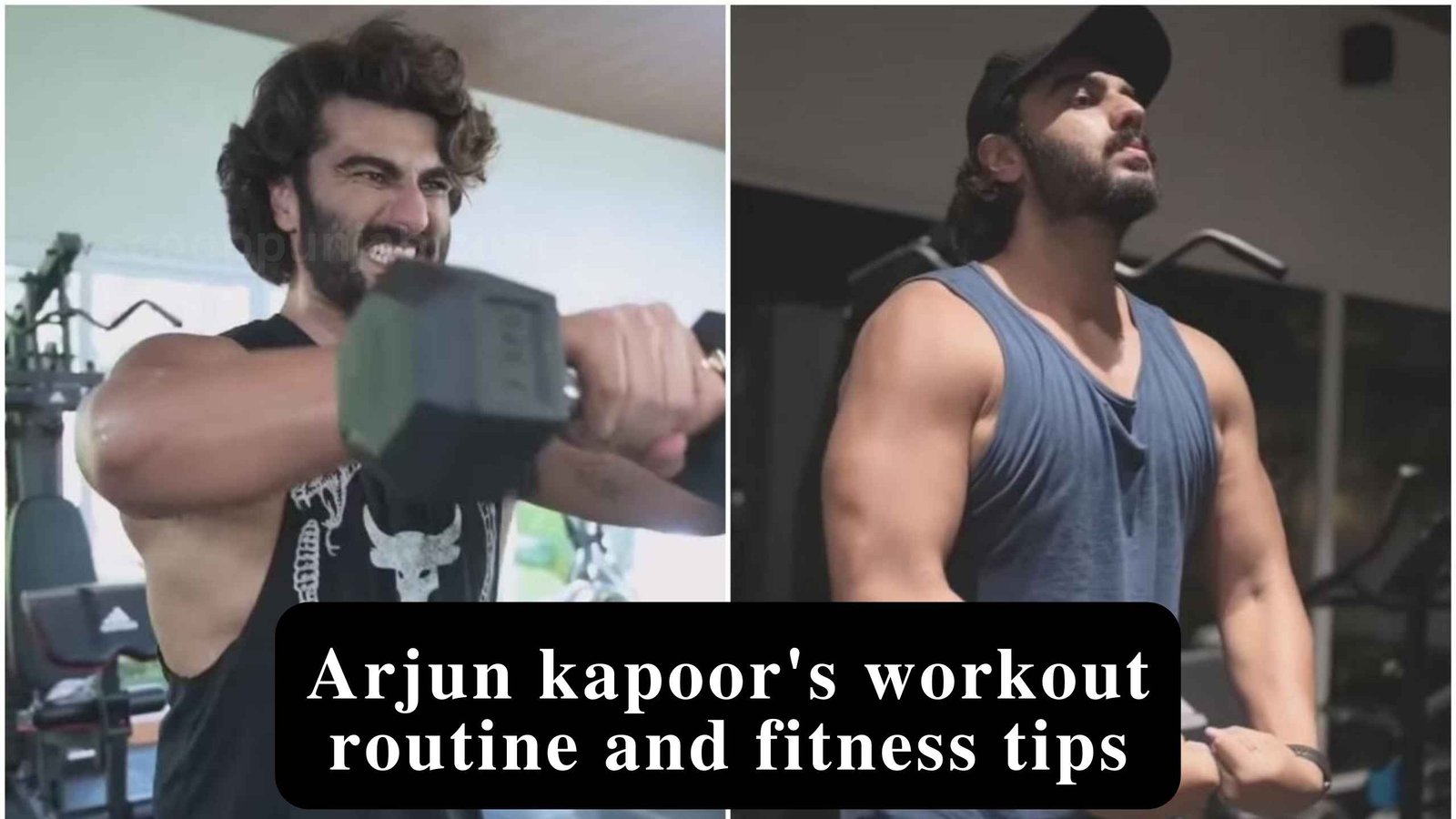 Arjun kapoor’s workout routine and fitness tips Arjun kapoor’s workout routine and fitness tips