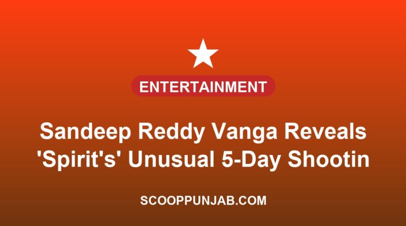 Sandeep Reddy Vanga Reveals ‘Spirit’s’ Unusual 5-Day Shooting Schedule With Month-Long Breaks