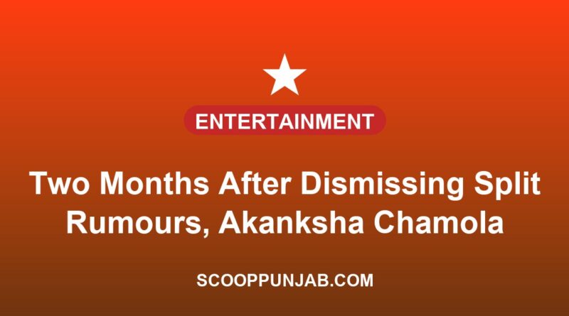 Two Months After Dismissing Split Rumours, Akanksha Chamola Confirms Divorce From Gaurav Khanna: ‘We’ve Been Living Separately For A Year’