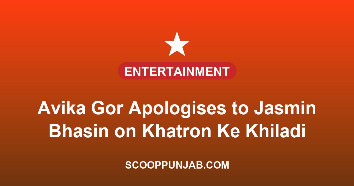 Avika Gor Apologises to Jasmin Bhasin on Khatron Ke Khiladi 15: “I Feel So Guilty” Avika Gor Apologises to Jasmin Bhasin on Khatron Ke Khiladi 15: “I Feel So Guilty”