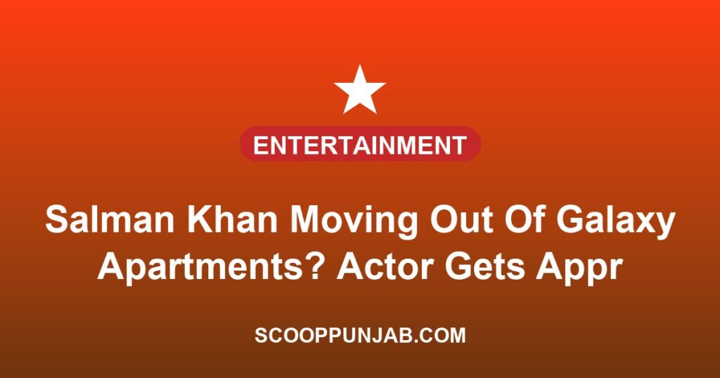 Salman Khan Moving Out Of Galaxy Apartments? Actor Gets Approval For New 6-Storey Seaside Home In Bandra