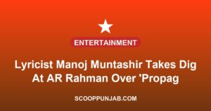 Lyricist Manoj Muntashir Takes Dig At AR Rahman Over ‘Propaganda’ Remark On Chhaava