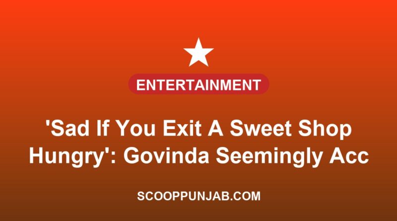 ‘Sad If You Exit A Sweet Shop Hungry’: Govinda Seemingly Accepts Wife Sunita Ahuja’s Cheating Claims