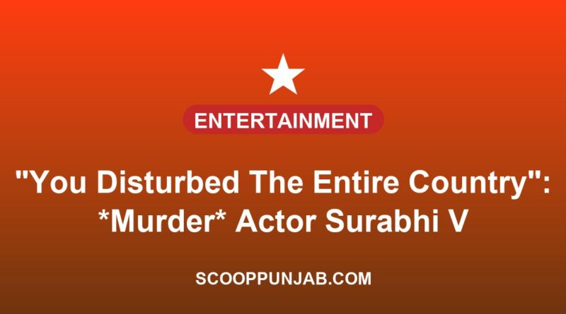 “You Disturbed The Entire Country”: *Murder* Actor Surabhi Vanzara Takes A Dig At Samay Raina