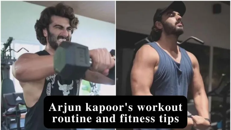 Arjun kapoor’s workout routine and fitness tips